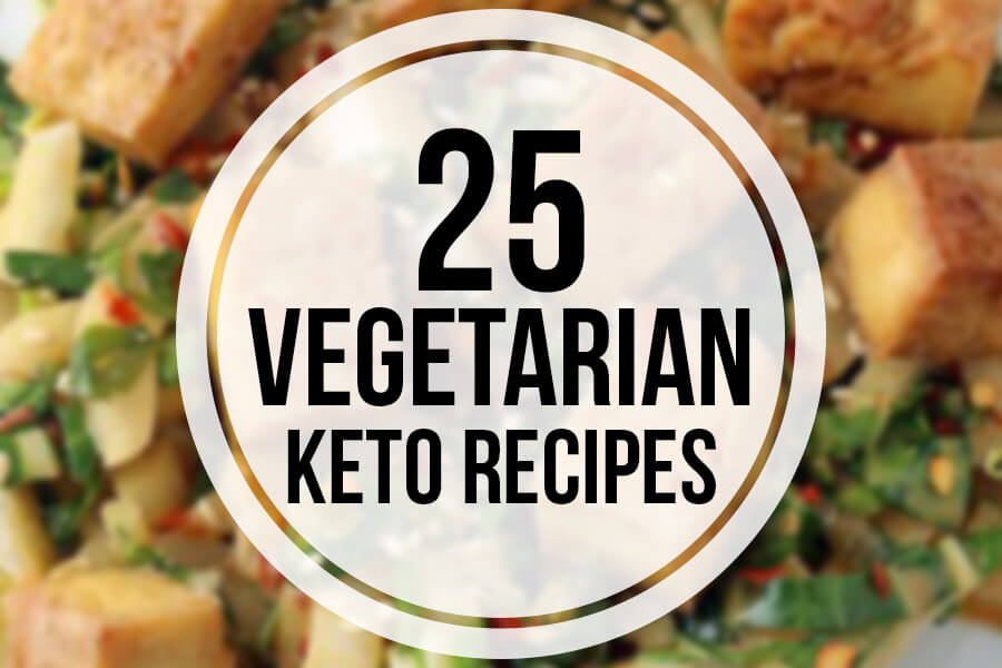 25 Vegetarian Keto Recipes | Ruled Me